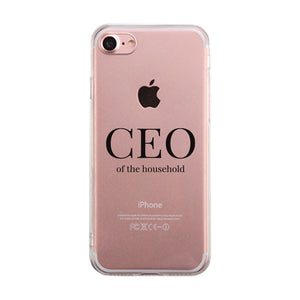 CEO Of The Household Clear PhoneCase Funny Mom Gift For Christmas