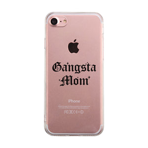 Gangsta Mom Clear Phone Case Mother's Day Gift Clear Phone Cover