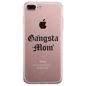 Gangsta Mom Clear Phone Case Mother's Day Gift Clear Phone Cover