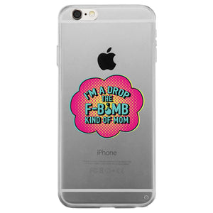 F-Bomb Mom Clear Phone Case Best Birthday Gift For Mom Clear Cover