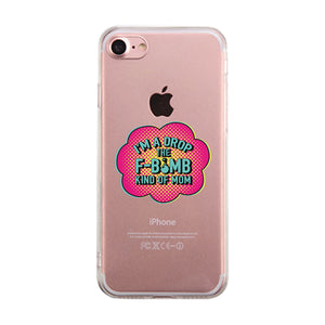 F-Bomb Mom Clear Phone Case Best Birthday Gift For Mom Clear Cover