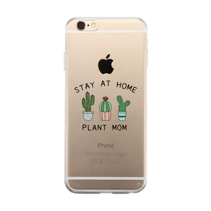 Stay At Home Plant Mom Clear Phone Case Mom Birthday Gifts