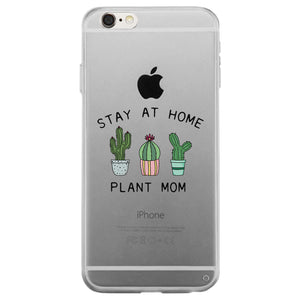 Stay At Home Plant Mom Clear Phone Case Mom Birthday Gifts