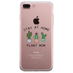 Stay At Home Plant Mom Clear Phone Case Mom Birthday Gifts