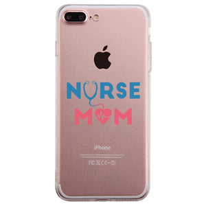 Nurse Mom Clear Phone Cover Mother's Day Gift Phone Case For Nurses