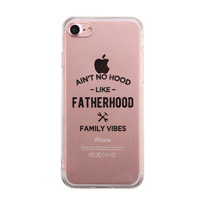 No Hood Like Fatherhood Clear Case Inspirational Cool Father's Day