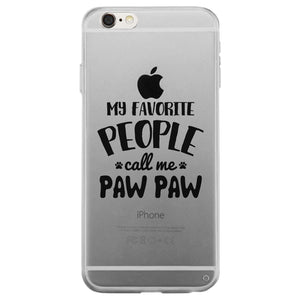 Favorite People Paw Paw Clear Case Enjoyable Happy Friendly Gift