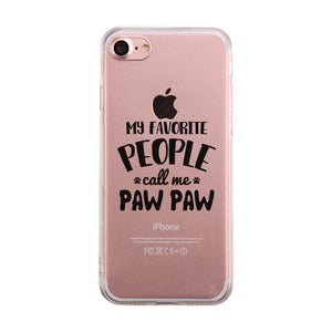 Favorite People Paw Paw Clear Case Enjoyable Happy Friendly Gift