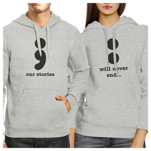 Our Stories Will Never End Matching Couple Grey Hoodie