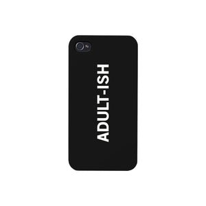 Adult-ish Black Funny Quote Cute Phone Cases For Apple, Samsung Galaxy, LG, HTC - 365INLOVE