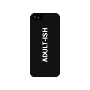 Adult-ish Black Funny Quote Cute Phone Cases For Apple, Samsung Galaxy, LG, HTC - 365INLOVE