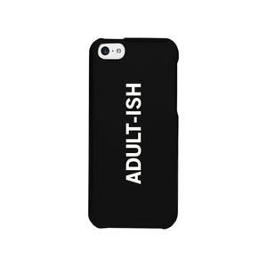 Adult-ish Black Funny Quote Cute Phone Cases For Apple, Samsung Galaxy, LG, HTC - 365INLOVE