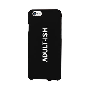 Adult-ish Black Funny Quote Cute Phone Cases For Apple, Samsung Galaxy, LG, HTC - 365INLOVE