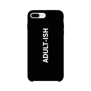 Adult-ish Black Funny Quote Cute Phone Cases For Apple, Samsung Galaxy, LG, HTC - 365INLOVE