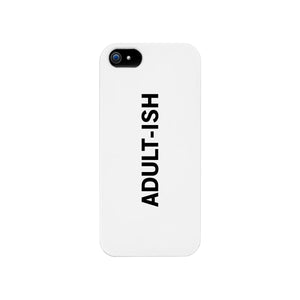 Adult-ish White Funny Quote Cute Phone Cases For Apple, Samsung Galaxy, LG, HTC - 365INLOVE