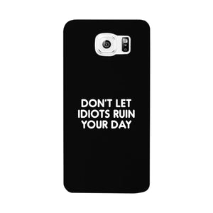 Don't Let Idiot Black Ultra Slim Cute Phone Cases Apple, Samsung Galaxy, LG, HTC - 365INLOVE