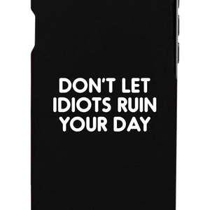 Don't Let Idiot Black Ultra Slim Cute Phone Cases Apple, Samsung Galaxy, LG, HTC - 365INLOVE