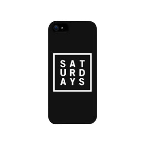 Saturday Black Phone Cases For Apple, Samsung Galaxy, LG, HTC Gift Ideas - 365INLOVE