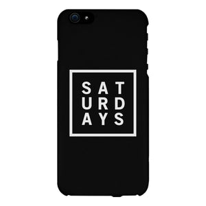 Saturday Black Phone Cases For Apple, Samsung Galaxy, LG, HTC Gift Ideas - 365INLOVE