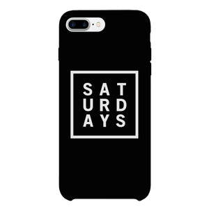 Saturday Black Phone Cases For Apple, Samsung Galaxy, LG, HTC Gift Ideas - 365INLOVE