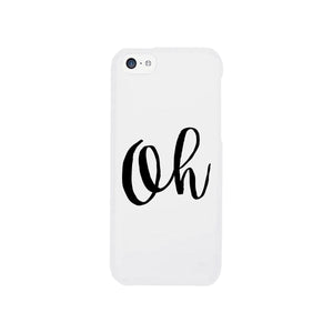 Oh White Ultra Slim Cute Design Phone Cases For Apple, Samsung Galaxy, LG, HTC - 365INLOVE