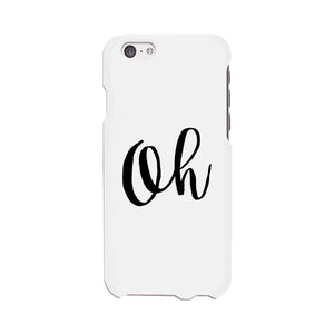 Oh White Ultra Slim Cute Design Phone Cases For Apple, Samsung Galaxy, LG, HTC - 365INLOVE