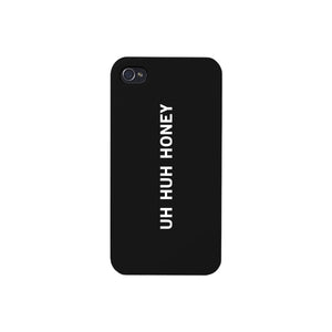 Uh Huh Honey Black Phone Case - 365INLOVE