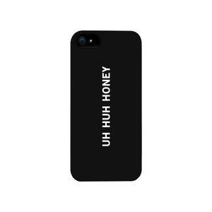 Uh Huh Honey Black Phone Case - 365INLOVE