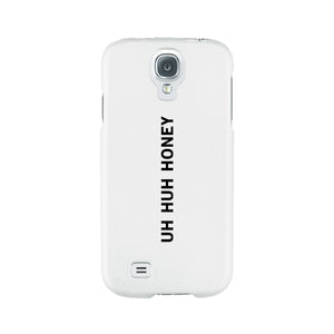 Uh Huh Honey White Phone Case - 365INLOVE