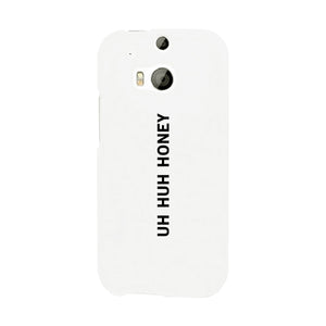 Uh Huh Honey White Phone Case - 365INLOVE