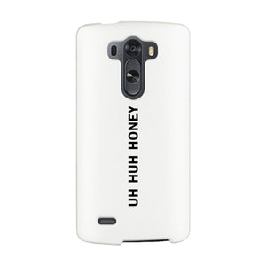 Uh Huh Honey White Phone Case - 365INLOVE