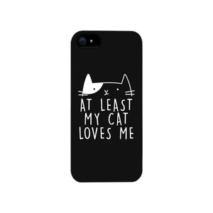 At Least My Cat Loves Me Black Phone Case - 365INLOVE