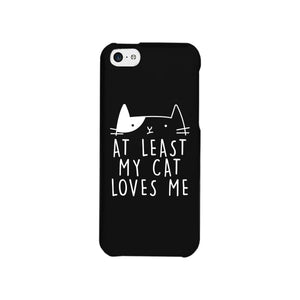 At Least My Cat Loves Me Black Phone Case - 365INLOVE