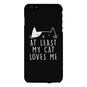 At Least My Cat Loves Me Black Phone Case - 365INLOVE