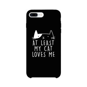 At Least My Cat Loves Me Black Phone Case - 365INLOVE