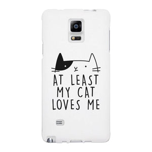 At Least My Cat Loves Me White Phone Case - 365INLOVE