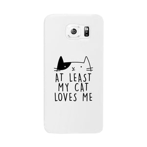 At Least My Cat Loves Me White Phone Case - 365INLOVE