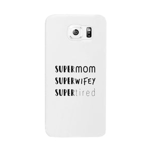 Super Mom Wifey Tired White Phone Case Funny Gift Ideas For Wife