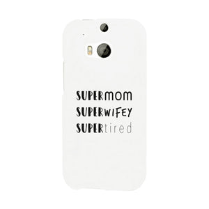 Super Mom Wifey Tired White Phone Case Funny Gift Ideas For Wife