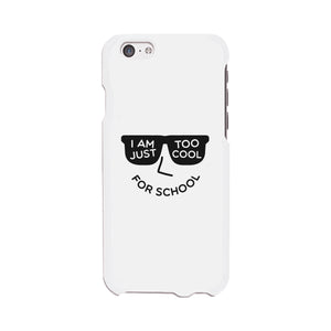 Too Cool For School White Phone Case