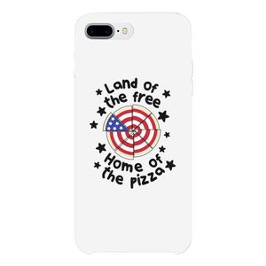 Land Of The Free Home Of The Pizza White Phone Case