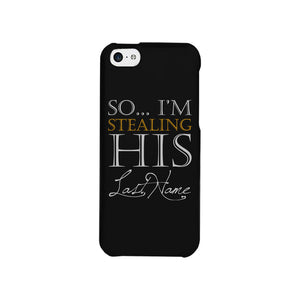 Stealing Last Name-RIGHT Phone Case Couples Engagement Gift For Her