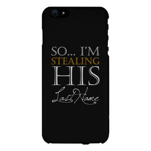 Stealing Last Name-RIGHT Phone Case Couples Engagement Gift For Her