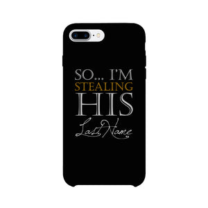 Stealing Last Name-RIGHT Phone Case Couples Engagement Gift For Her