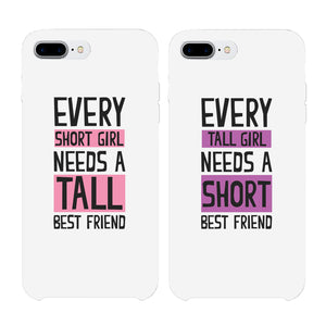 Every Tall and Short Needs Best Friend Matching White Phone Cases BFF