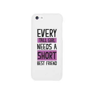 Every Tall and Short Needs Best Friend Matching White Phone Cases BFF