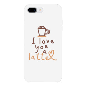 Love A Latte Phone Case Slim Fit Cute Coffee Lover Best Friend Gift