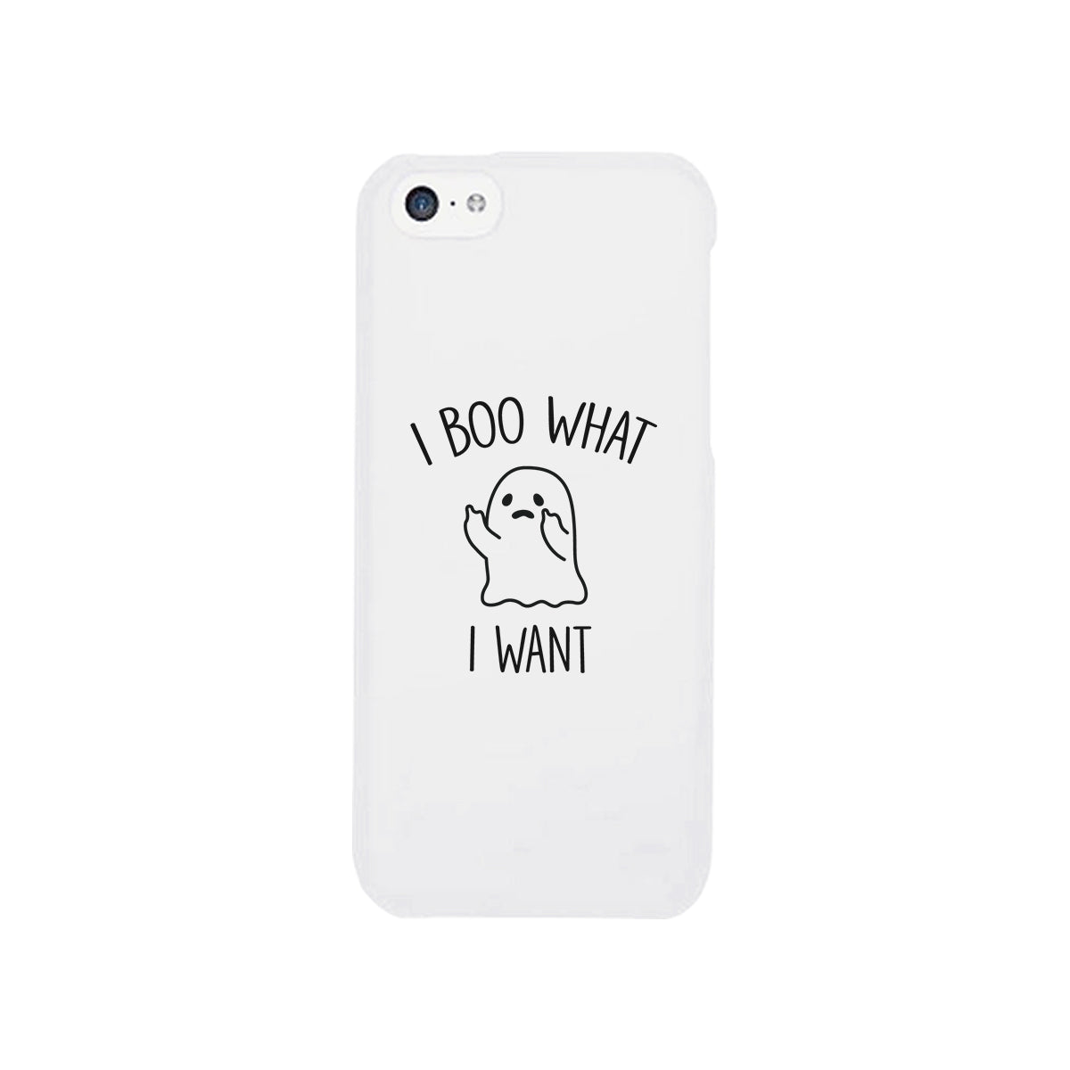 I Boo What I Want Ghost White Phone Case