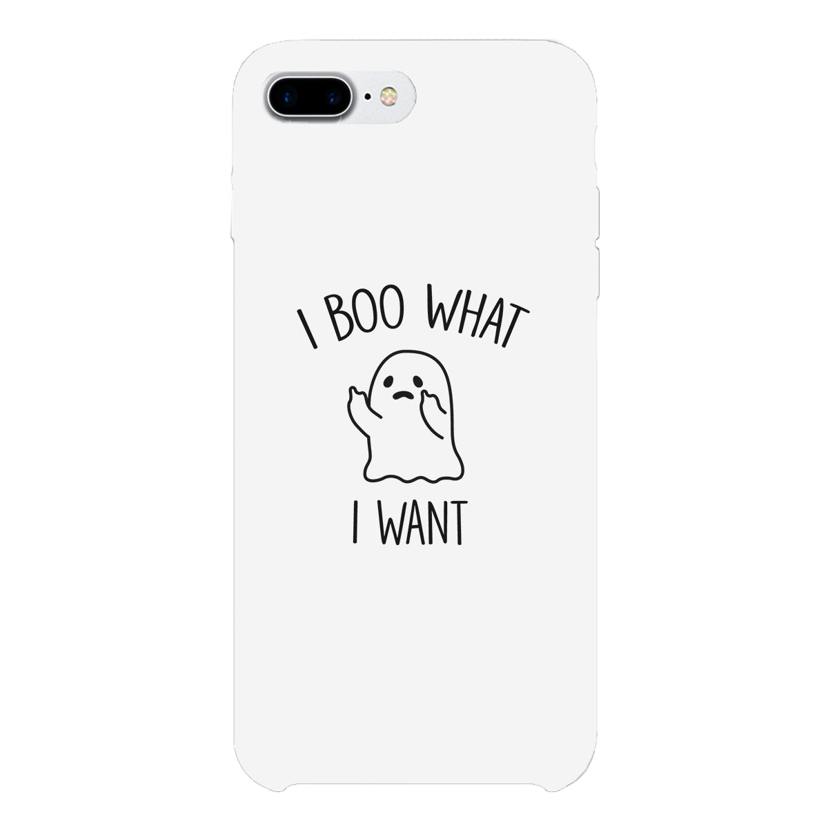 I Boo What I Want Ghost White Phone Case - 365 IN LOVE I Boo What I Want Ghost White Phone Case - 365 IN LOVE