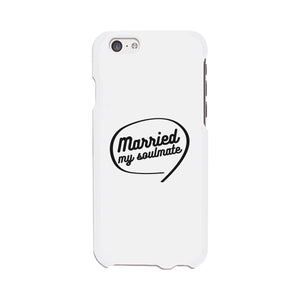 Married My Soulmate White Phone Case